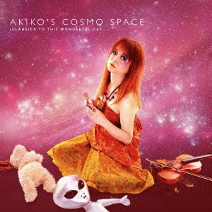 Akiko's Cosmo Space/Julahsica To This Wonderful Day![MJRD-0031]