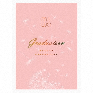 miwa ballad collection ～graduation～ ［CD+Blu-ray Disc+プレミアムグッズ］＜完全生産限定盤＞