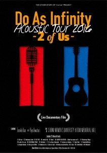 Do As Infinity Acoustic Tour 2016 -2 of Us- Live Documentary Film ［2DVD+2CD］