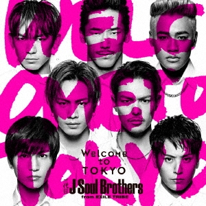  J SOUL BROTHERS from EXILE TRIBE/Welcome to TOKYO[RZCD-86211]