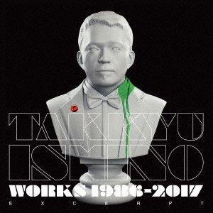 Takkyu Ishino Works 1986～2017(Excerpt)＜通常盤＞
