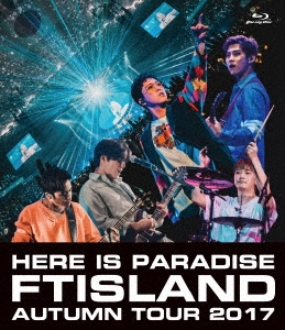 FTISLAND/AUTUMN TOUR 2017 -here is Paradise-＜初回限定仕様＞