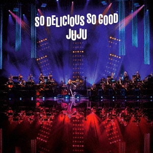 JUJU BIG BAND JAZZ LIVE "So Delicious, So Good"＜初回限定仕様＞