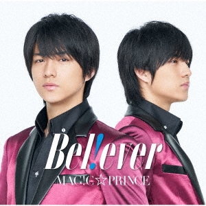 MAG!C☆PRINCE/B e l ! e v e r ［CD+DVD］＜初回限定盤＞