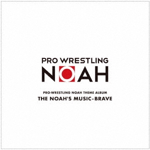 PRO-WRESTLING NOAH THEME ALBUM THE NOAH'S MUSIC-BRAVE[KICS-3786]