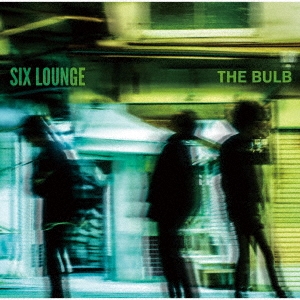 SIX LOUNGE/THE BULB＜初回限定盤＞
