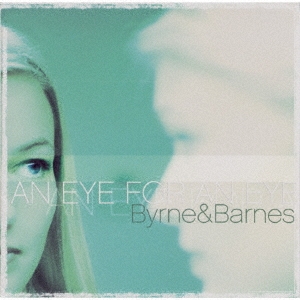 Byrne & Barnes/An Eye For An Eye