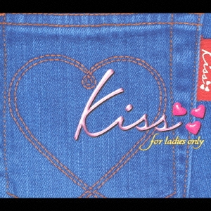 kiss～for ladies only