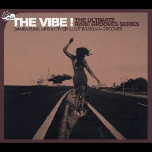 THE VIBE!Vol.3 Samba Funk,MPB & Other Illicit Brasilian Grooves