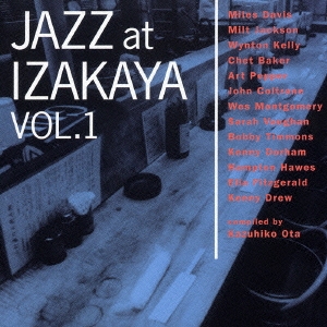 太田和彦　選曲・デザイン・監修　Ｊａｚｚ　ａｔ　ＩＺＡＫＡＹＡ　Ｖｏｌ．1