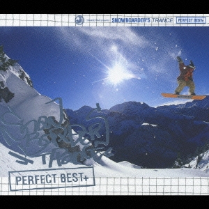 TRANCE RAVE presents SNOWBOARDER'S TRANCE PERFECT BEST+