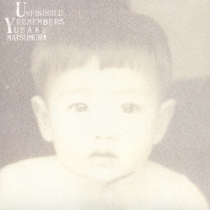 UNFINISHED REMEMBERS＜紙ジャケット仕様盤＞
