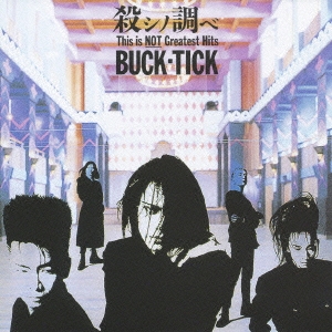 BUCK-TICK/殺シノ調ベ This is NOT Greatest Hits＜通常盤＞