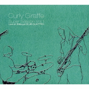 Curly Giraffe/SUPER SESSION vol.1 Live at Shibuya CLUB QUATTRO[BUCA-1020]