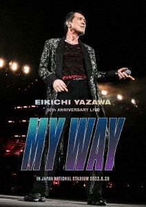 EIKICHI YAZAWA 50th ANNIVERSARY LIVE "MY WAY" IN JAPAN NATIONAL STADIUM