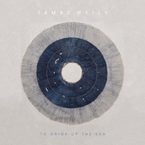 Tamas Wells/To Drink up the Sea[LIIP-1555]