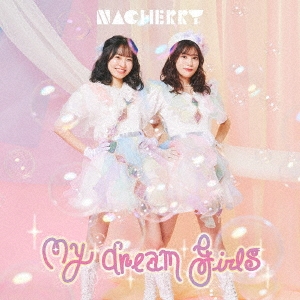 My dream girls ［CD+Blu-ray Disc］＜NACHERRY盤＞