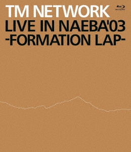 TM NETWORK/LIVE IN NAEBA '03 -FORMATION LAP-[YRXN-80018]