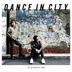 DANCE IN CITY ～for groovers only～＜初回生産限定盤＞