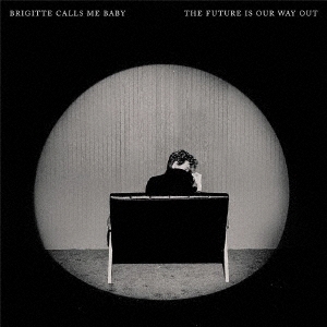Brigitte Calls Me Baby/THE FUTURE IS OUR WAY OUTס[ATO0677LPJ]