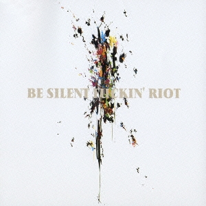 BE SILENT FUCKIN' RIOT