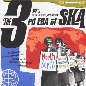 JUSTA RECORD presents THE 3rd ERA of SKA ～NORTH AMERICAN SKA COLLECTION～