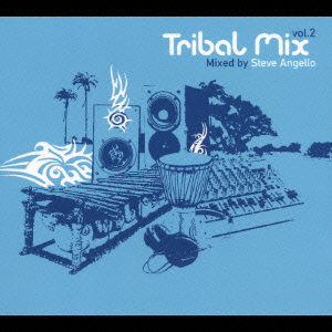 Tribal Mix vol.2 / Mixed By Steve Angello