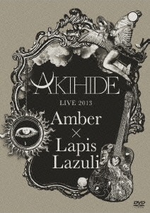 AKIHIDE LIVE 2013 "Amber×Lapis Lazuli"
