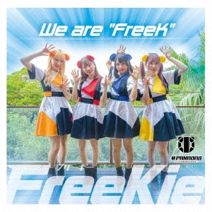 We are "FreeK"＜Type M(#PANnana -パンダの指は実は7本ある。 Ver.)＞