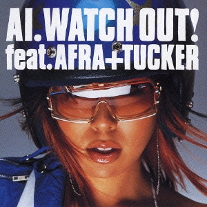 WATCH OUT! feat.AFURA+TUCKER ［CD+DVD］＜50,000枚完全限定盤＞