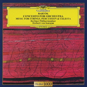 ヘルベルト・フォン・カラヤン/バルトーク:管弦楽のための協奏曲 弦楽器、打楽器とチェレスタのための音楽