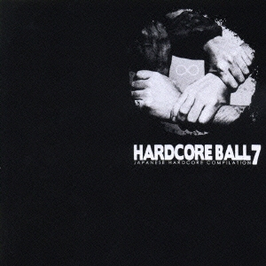 HARDCORE BALL 7  ［CD+DVD］