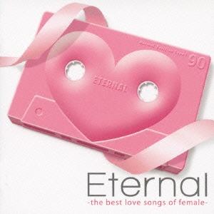 Eternal -the best love songs of female-