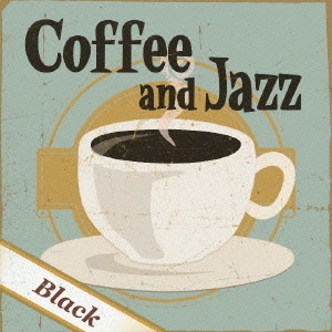 Coffee&Jazz～Black～