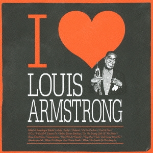 I LOVE LOUIS ARMSTRONG