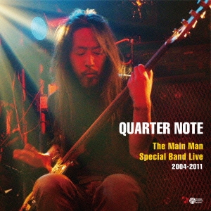 QUARTER NOTE ～The Main Man Special Band Live 2004-2011～