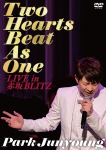 パク・ジュニョン/Two Hearts Beat As One ライブ in 赤坂ブリッツ