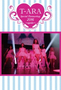 T-ARA Special Fanmeeting 2016～again～ ［DVD+CD］＜初回生産限定盤＞