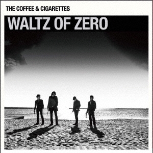 THE COFFEE&CIGARETTES/WALTZ OF ZERO[RAGG-020]