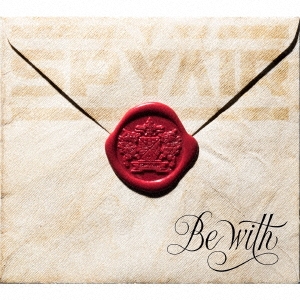 Be with ［CD+DVD］＜初回生産限定盤＞