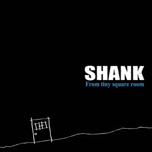 SHANK/From tiny square room[TNAD-2]