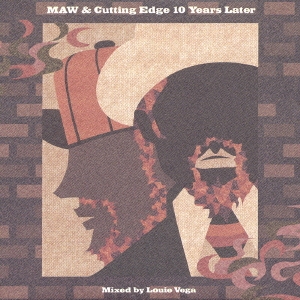 MAW & Cutting Edge 10 Years Later Mixed by Louie Vega
