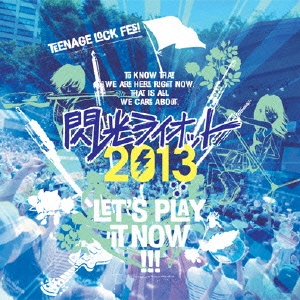 TEENAGE LOCK FES! 閃光ライオット2013