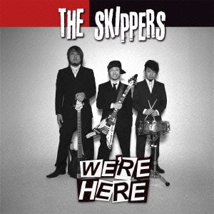 THE SKIPPERS/WE'RE HERE[TNAD-0075]
