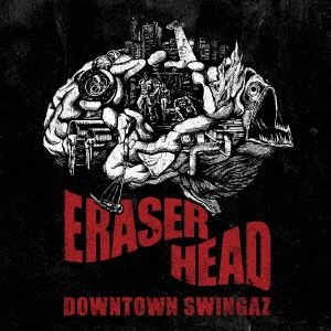 Downtown Swingaz (Ʊ,ͺ,I-SET-I)/ERASER HEAD[OMRCD-021]
