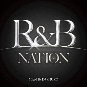 DJ SHUZO/R&B NATION Mixed By DJ SHUZO[NTCD-300]