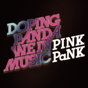DOPING PANDA/WE IN MUSIC/PINK PaNK[NIW-138]