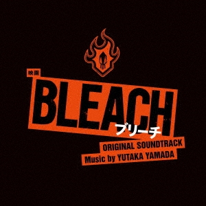 映画 BLEACH オリジナル・サウンドトラック