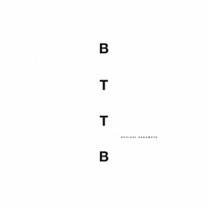 坂本龍一/BTTB -20th Anniversary Edition-