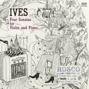 アイヴズ:ヴァイオリンとピアノのための4つのソナタ